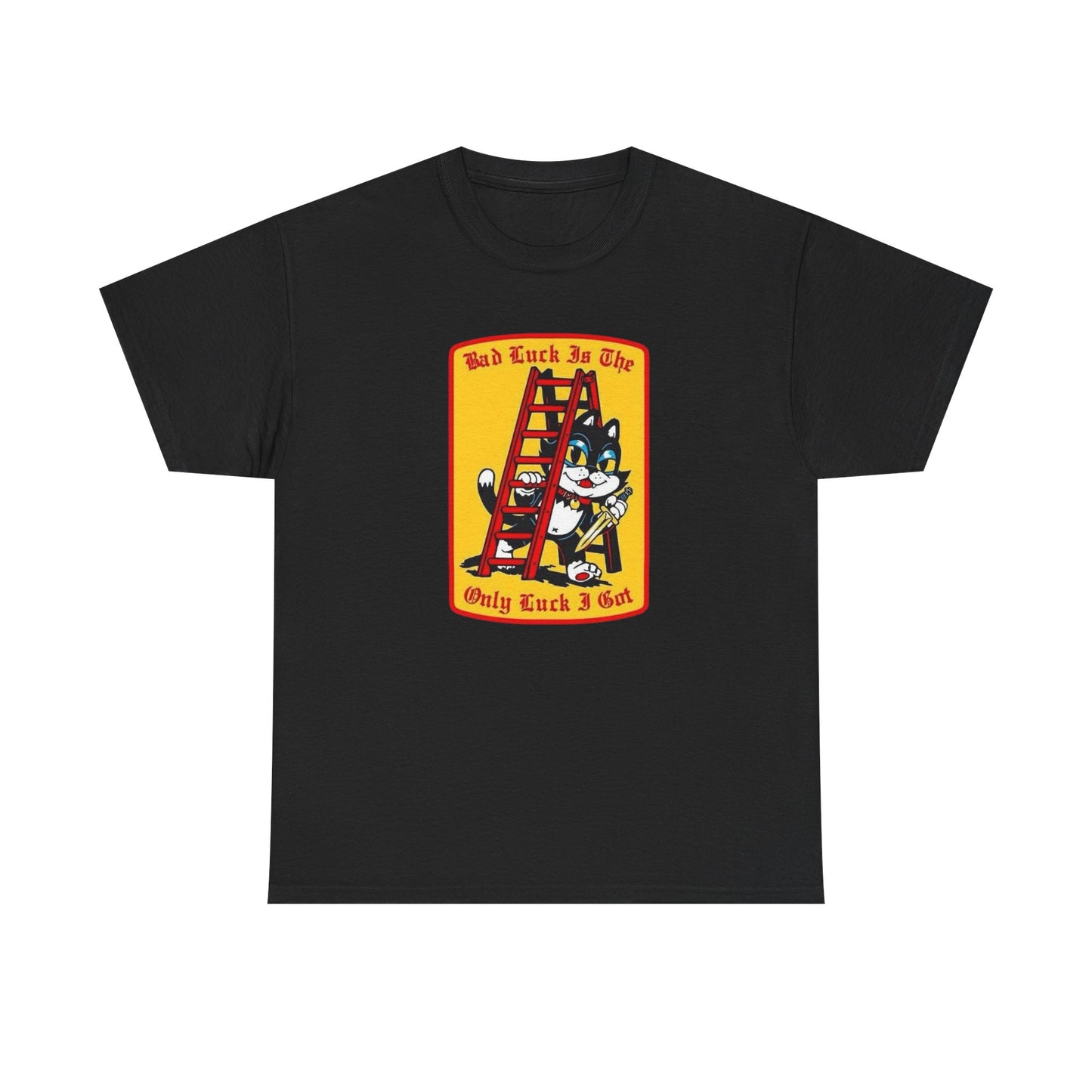 Bad Luck Is The Only Luck I Get Graphic T-Shirt Unisex Heavy Cotton Tee Gift