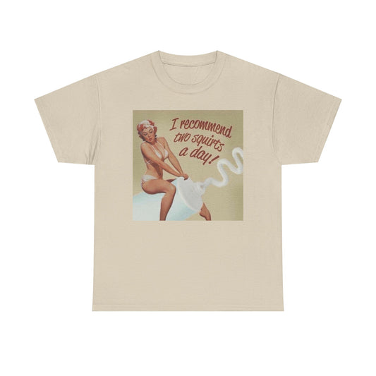 I Recommend Two Squirts A Day Graphic T-Shirt Women's Heavy Comfy Cotton Tee