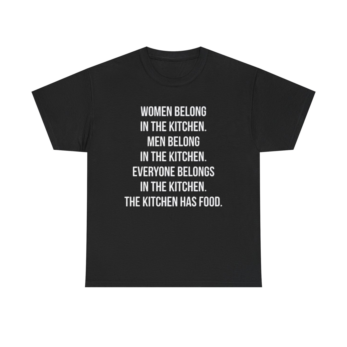 Everyone Belongs In The Kitchen Funny T Shirt Graphic Men And Women Unisex Chef