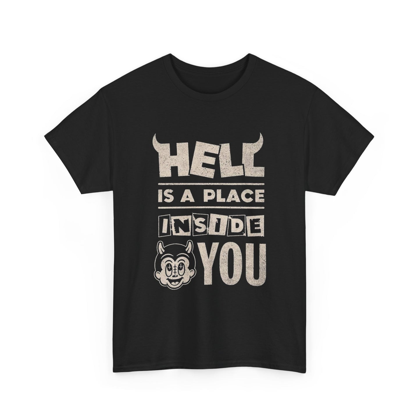 Hell Is A Place Inside You Graphic T Shirt Unisex Heavy Cotton Tee