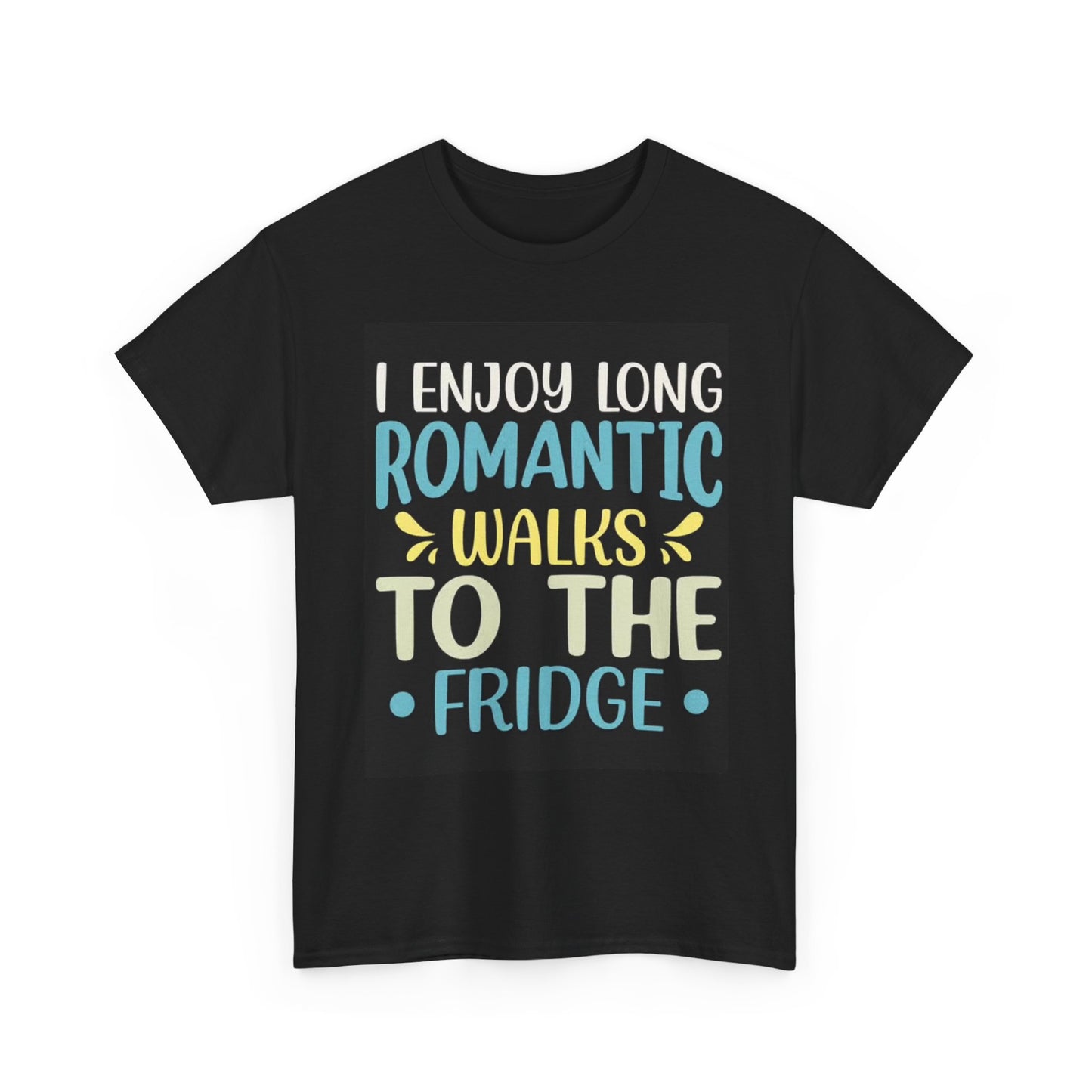 Romantic Walks To The Fridge Funny Graphic T Shirt Unisex Heavy Cotton Tee