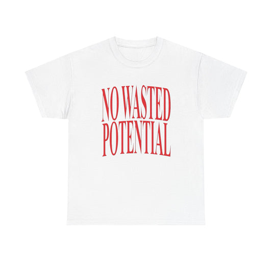 No Wasted Potential Graphic T Shirt NEW Adult Unisex Heavy Cotton Tee