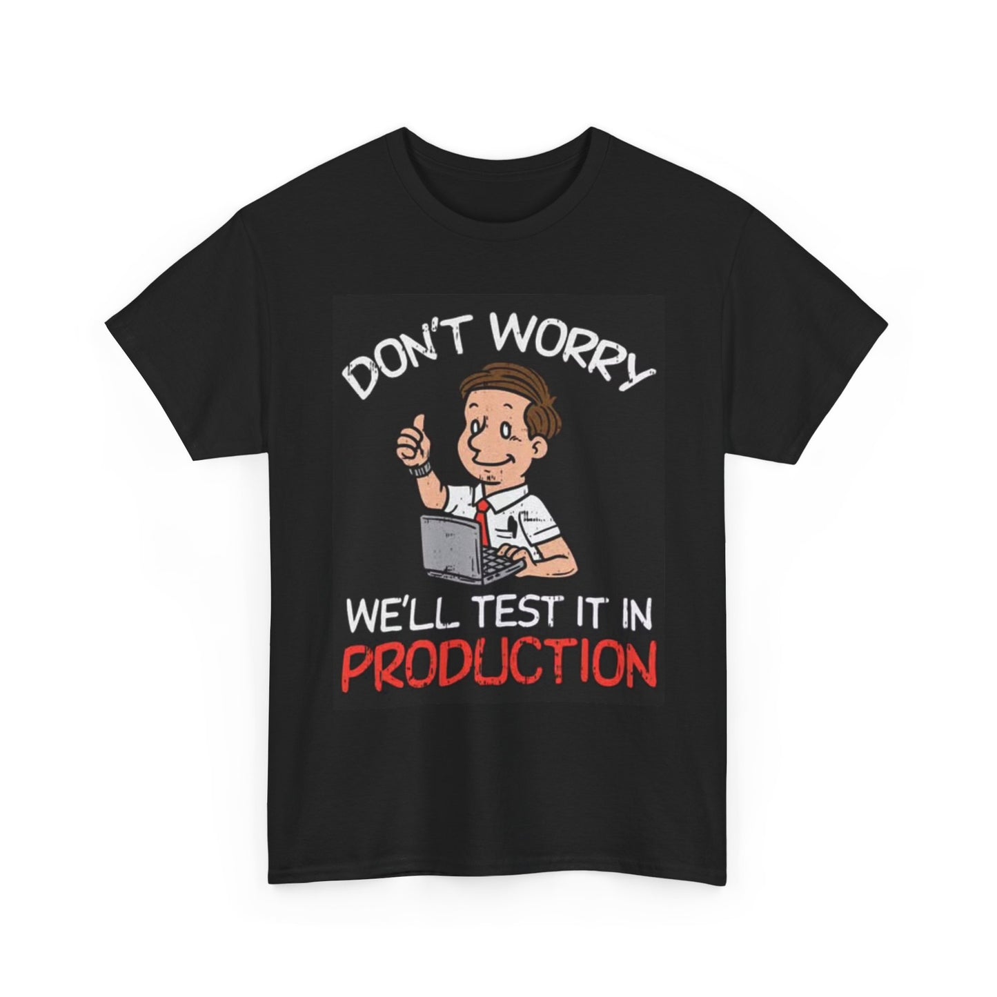 Dont Worry T Shirt Funny Blue Collar Production Jokes Vintage Unisex