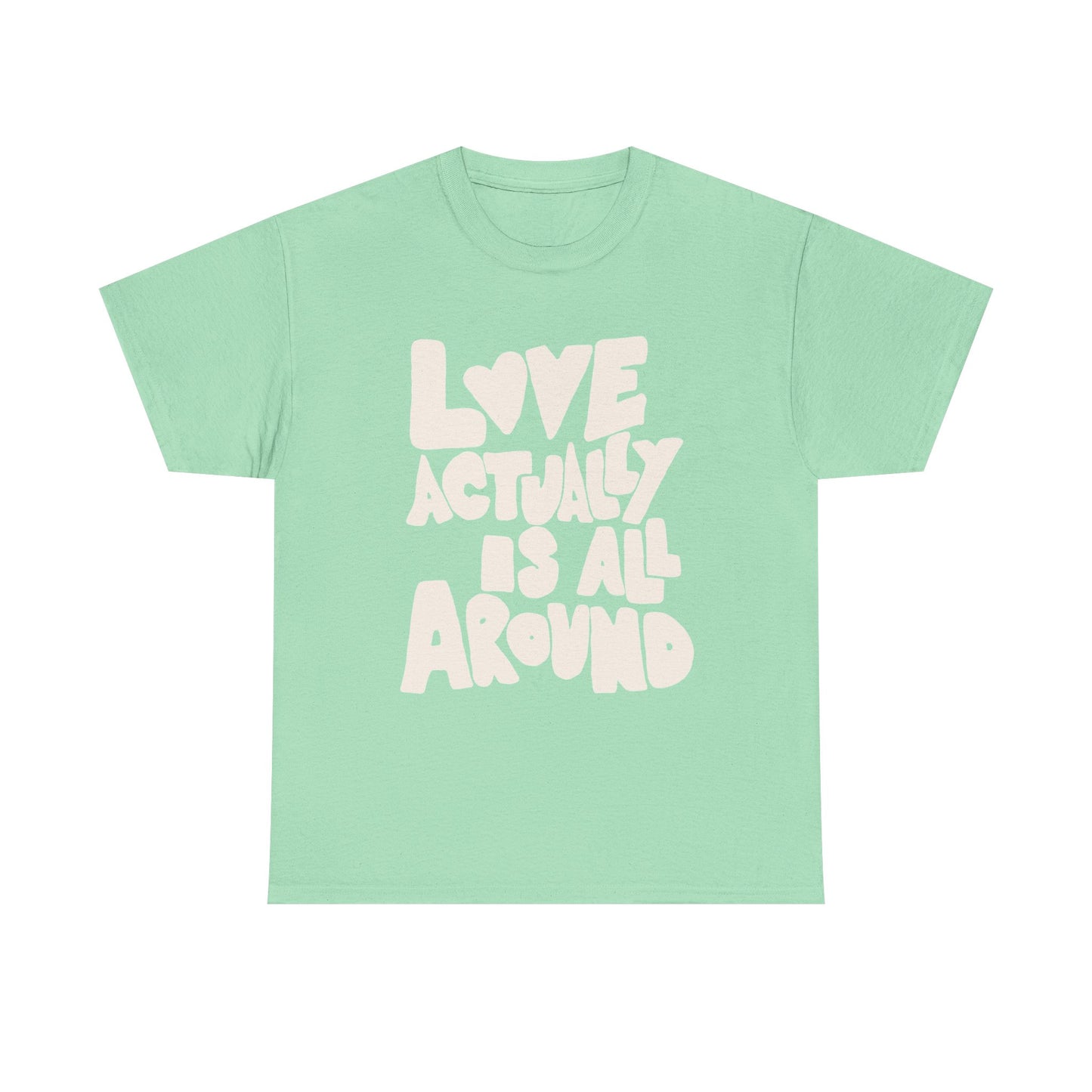 Love Is All Around Graphic T Shirt Unisex Cotton Tee - New Gift - Tee