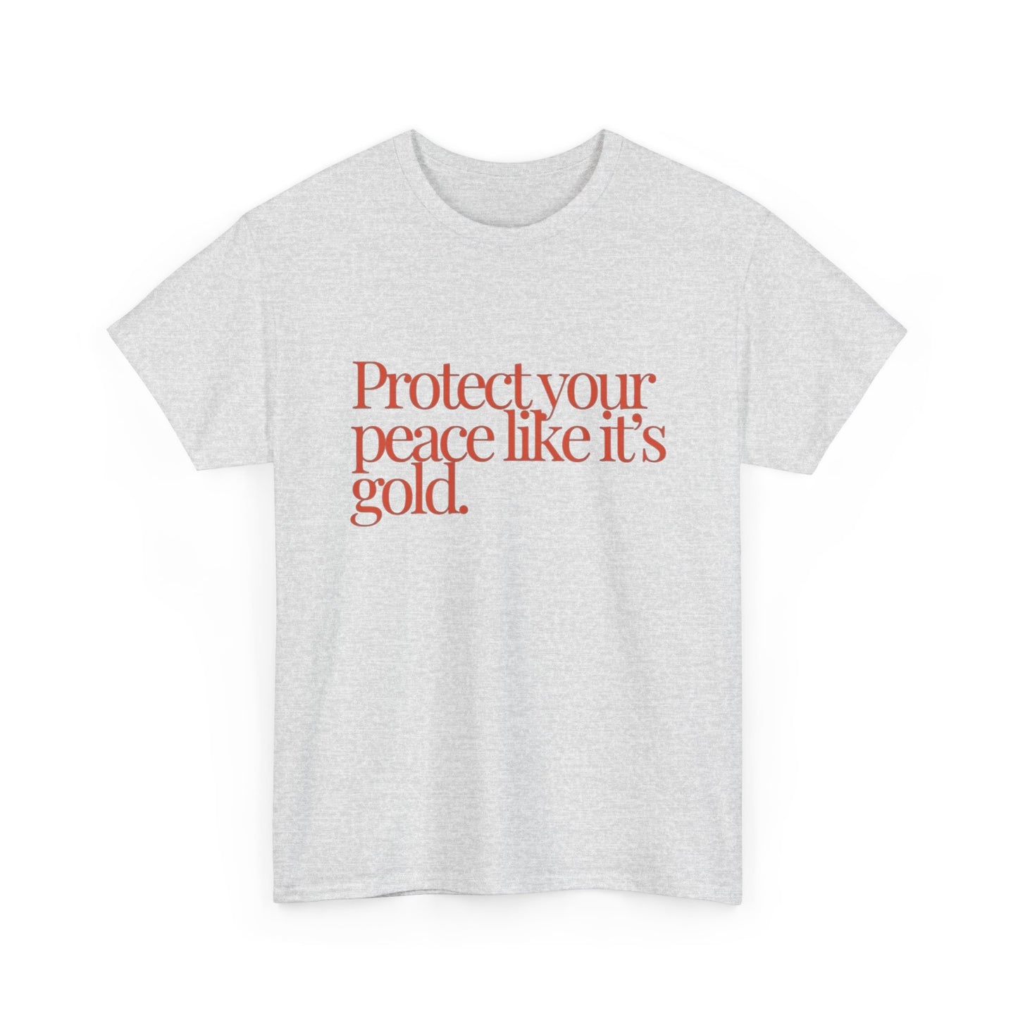 Protect Your Peace Like Its Gold Graphic T Shirt NEW ADULT TEE VINTAGE