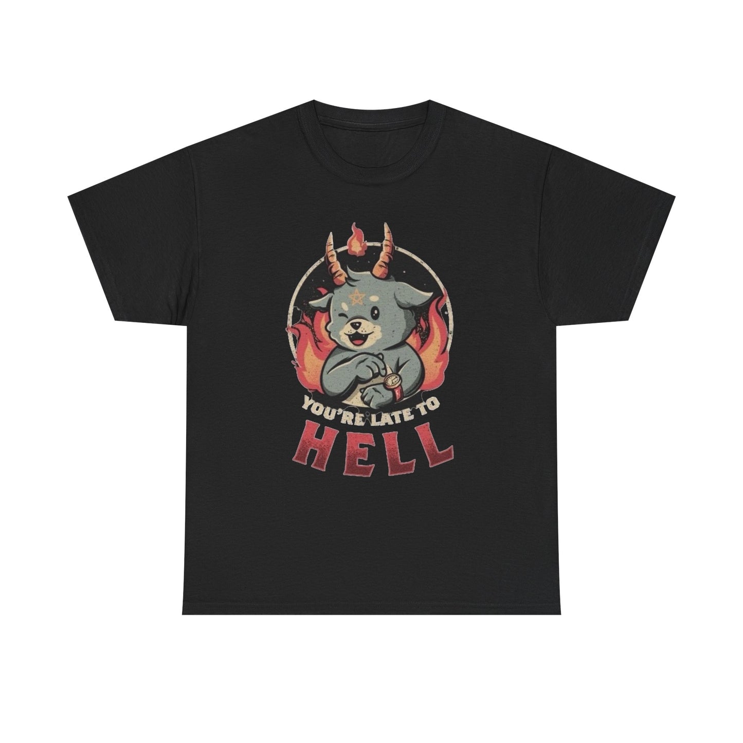 Your Late To Hell Funny Graphic T Shirt NEW Unisex Heavy Cotton Tee