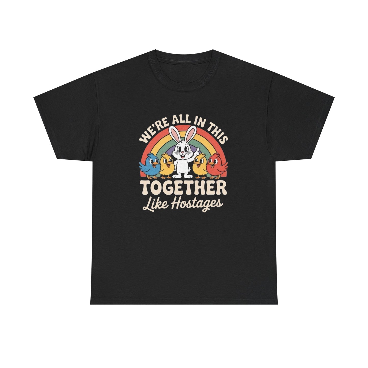 Were All In This Together Funny Graphic T Shirt NEW ADULT Unisex Heavy Cotton