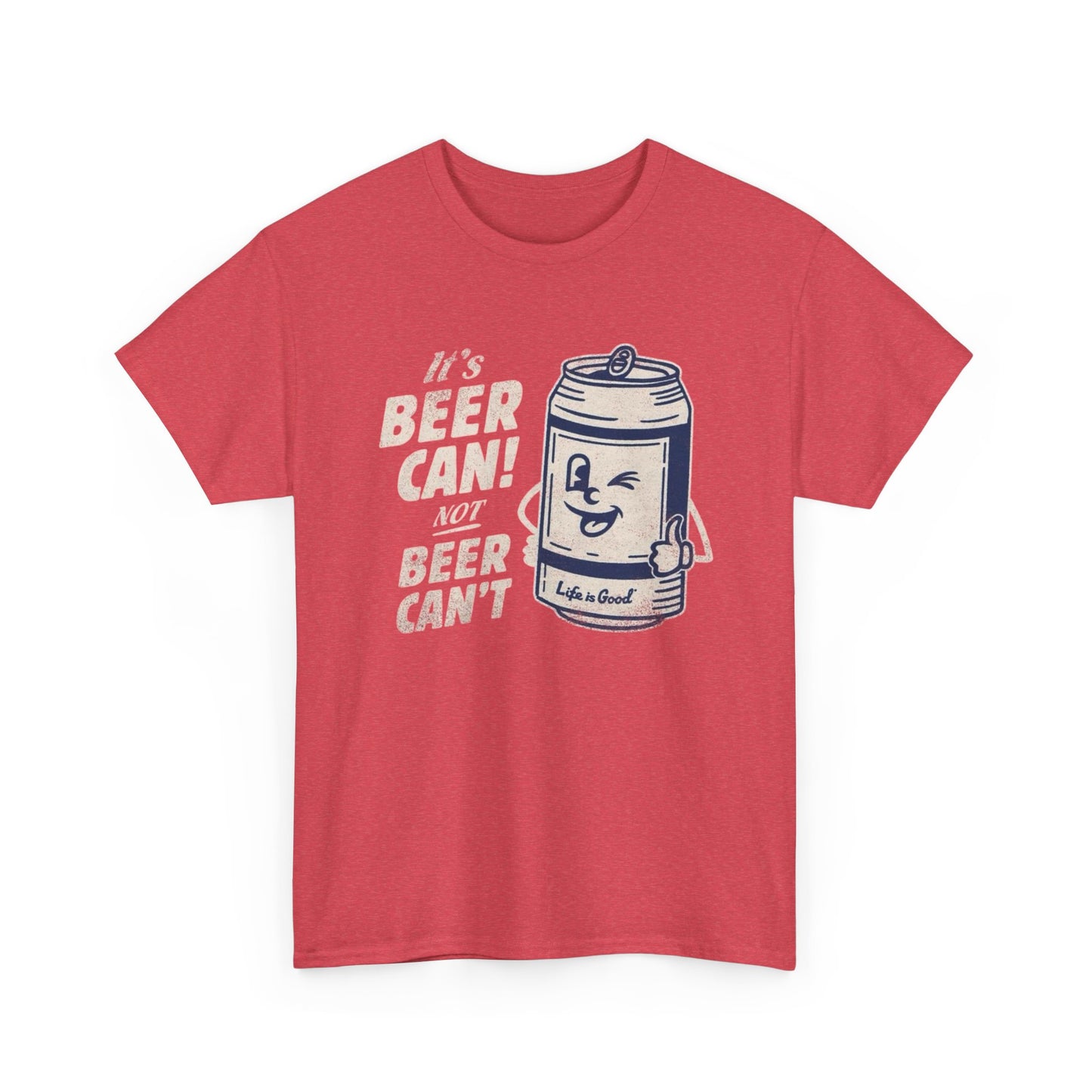 Its Beer Can Not Beer Cant Graphic T Shirt S-5XL NEW Unisex Heavy Cotton Tee