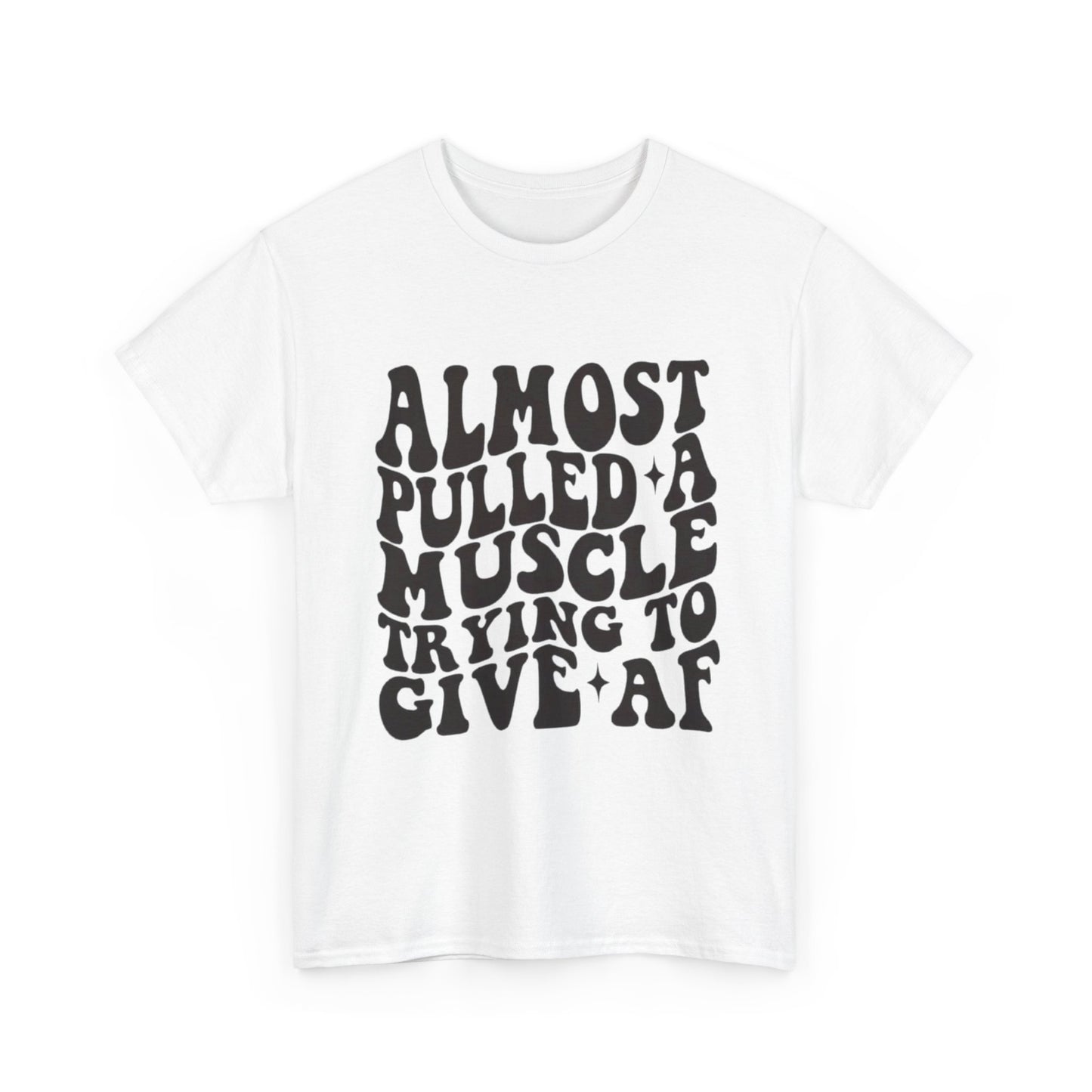 Almost Pulled A Muscle Funny Graphic T Shirt Unisex Heavy Cotton Tee