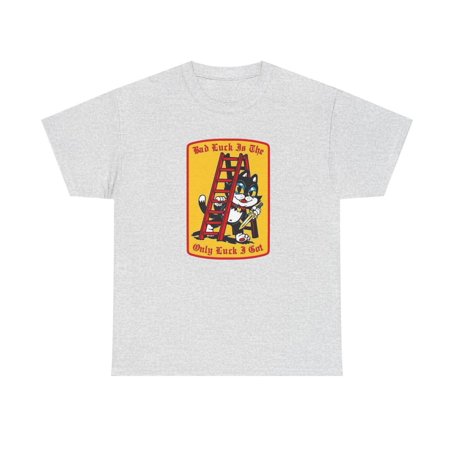Bad Luck Is The Only Luck I Get Graphic T-Shirt Unisex Heavy Cotton Tee Gift