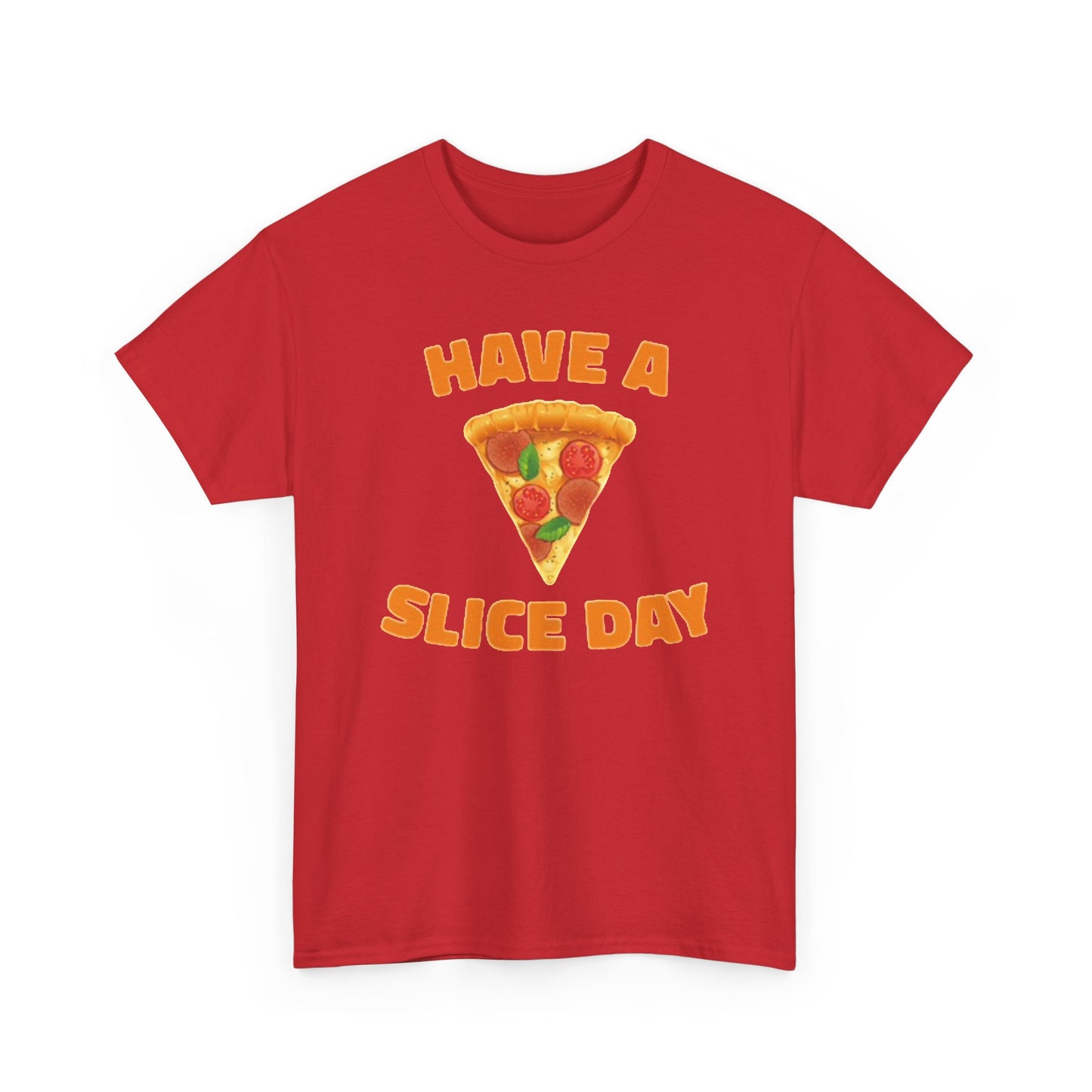 Have A Slice Day Graphic T Shirt Funny Pizza ART Unisex Heavy Cotton Tee