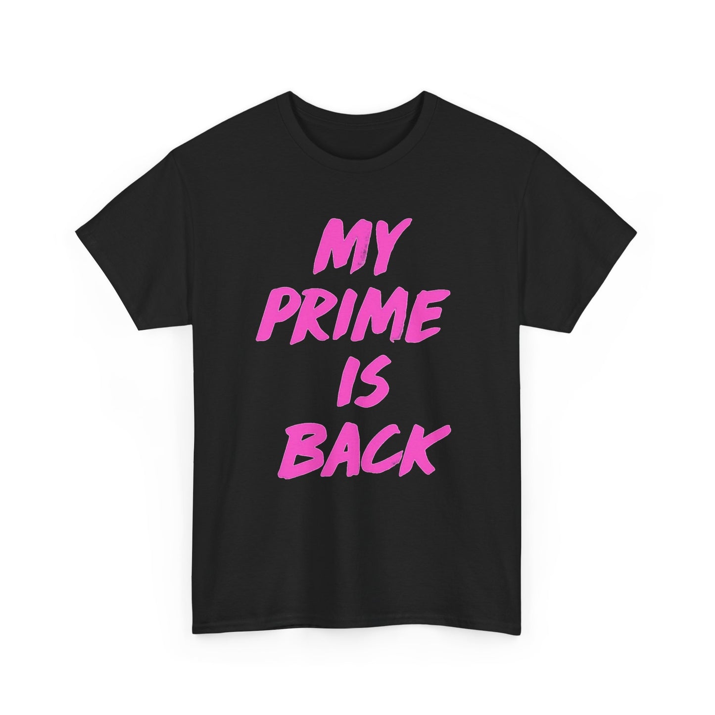 My Prime Is Back Gym Motivation Graphic T Shirt Regular Men's Heavy Cotton Tee