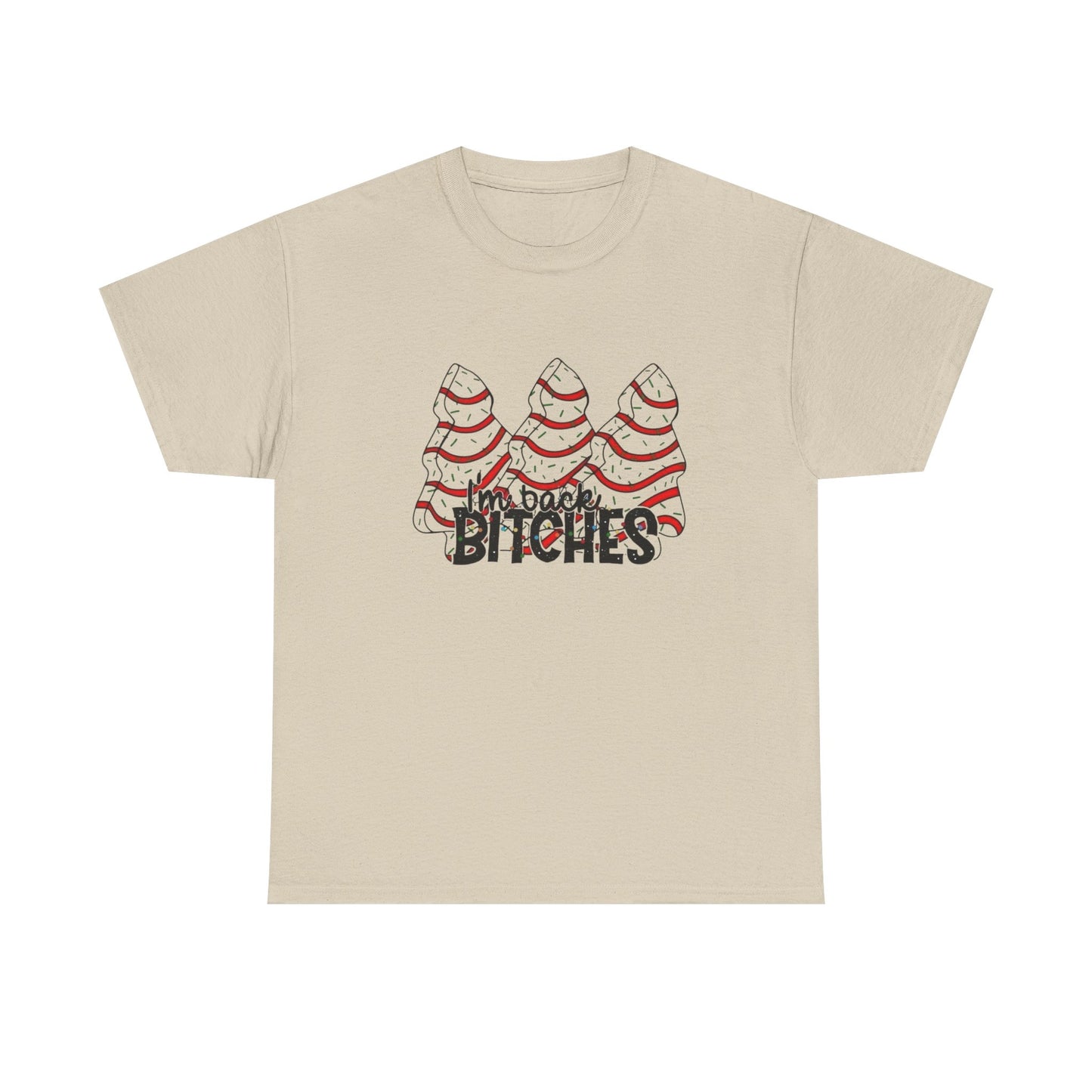 I'm Back Bitches Funny Christmas Tree Cakes Graphic T Shirt NEW Heavy Cotton Tee