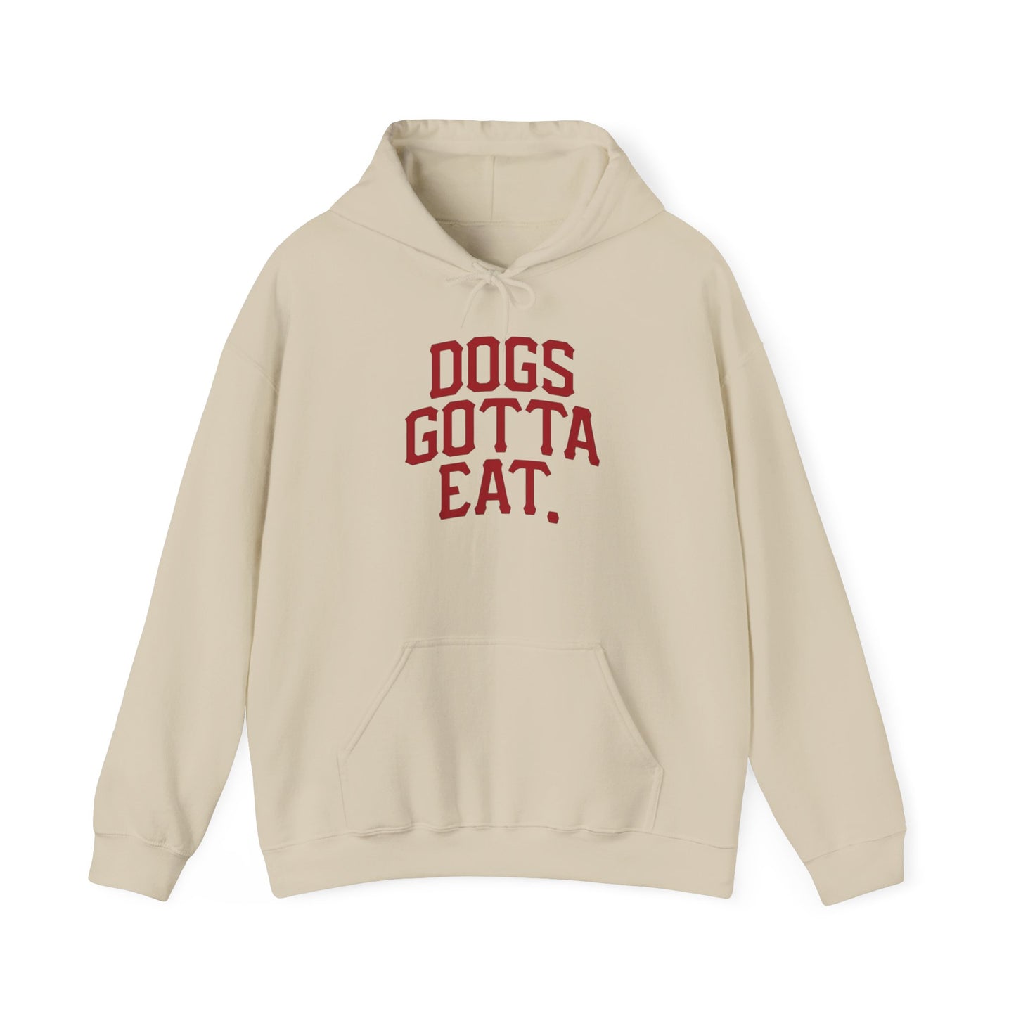 Dogs Gotta Eat Graphic Hoodie Heavy Blend™ Hooded Sweatshirt