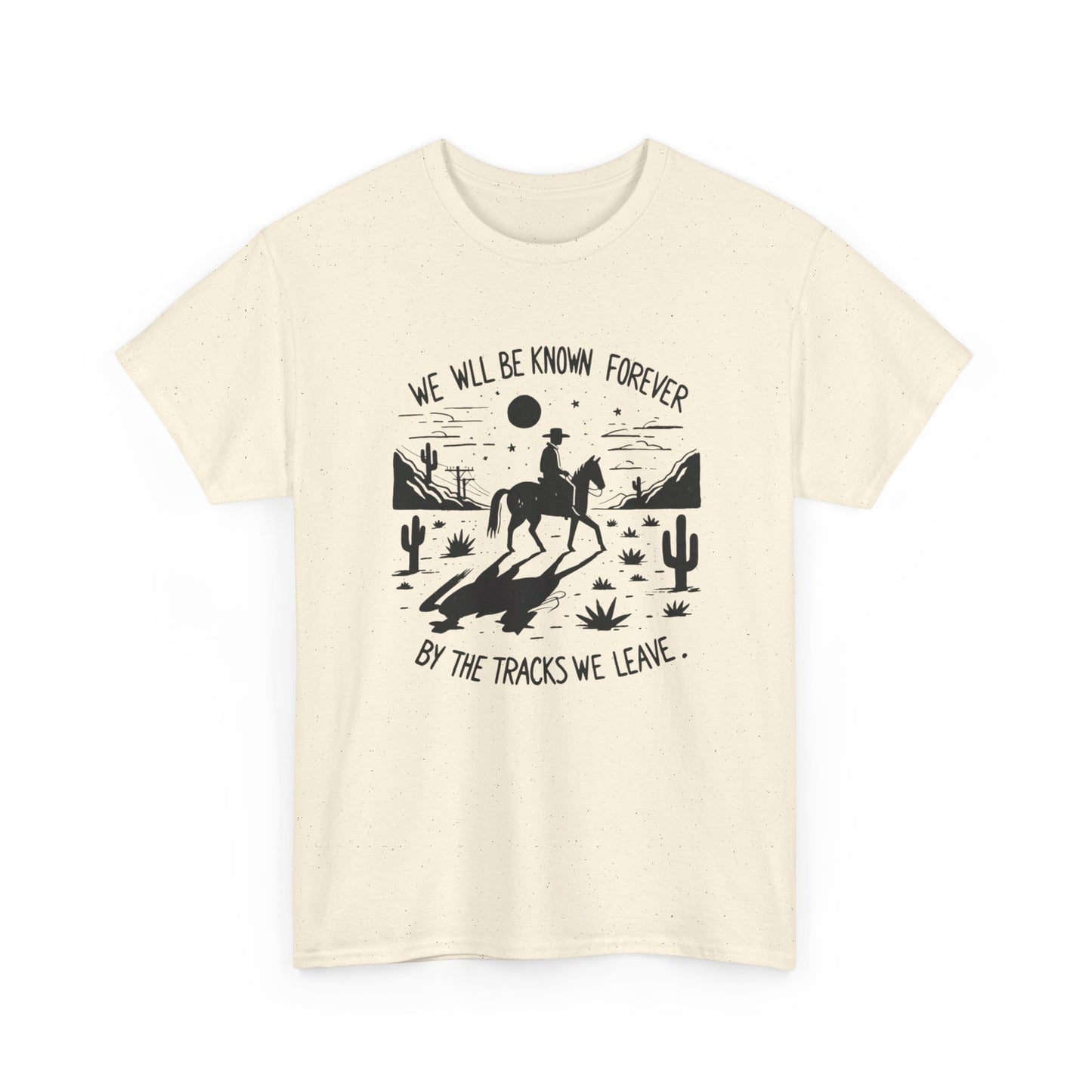 Be Known By The Tracks You Leave Cowboy Graphic T Shirt Heavy Cotton New Gift