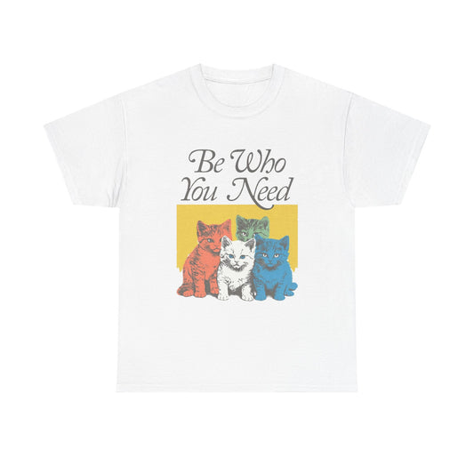 Be Who You Need Cats Retro Graphic T Shirt Men's Heavy Cotton Tee