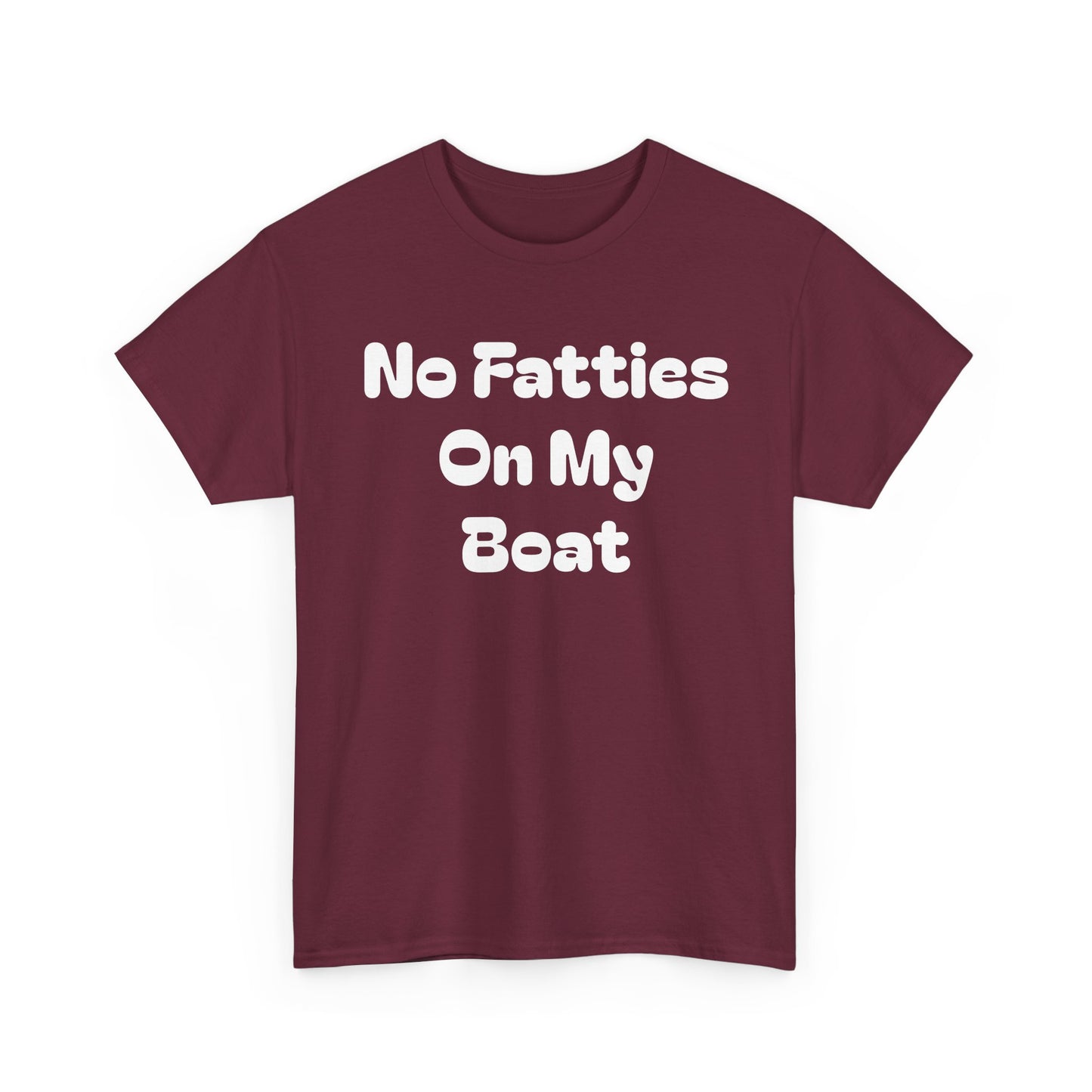 No Fatties On My Boat Kill Tony Shirt Comedy Hilarious Unisex Heavy Cotton Tee