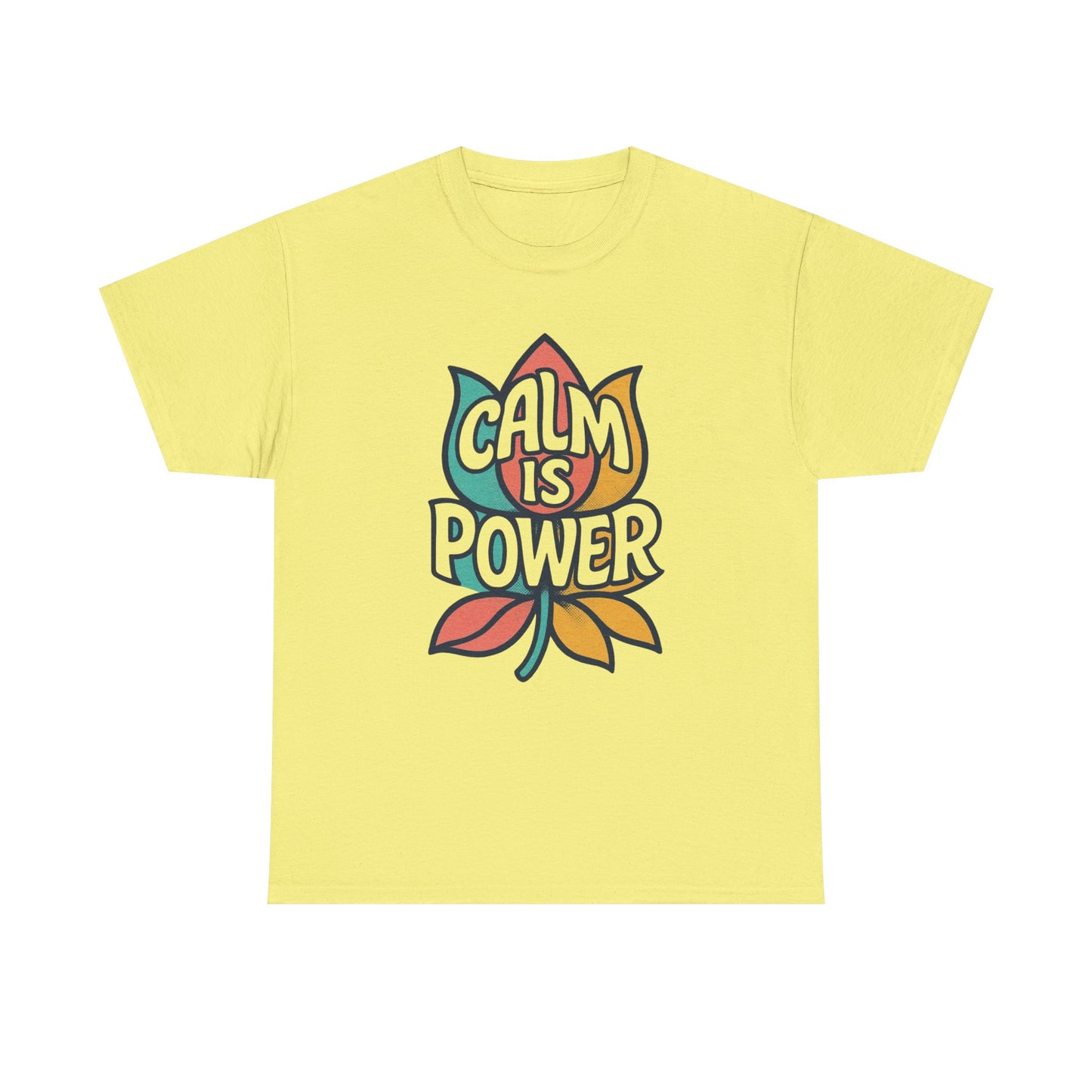 Calm Is Power Graphic T Shirt NEW Adult Unisex Heavy Cotton Tee