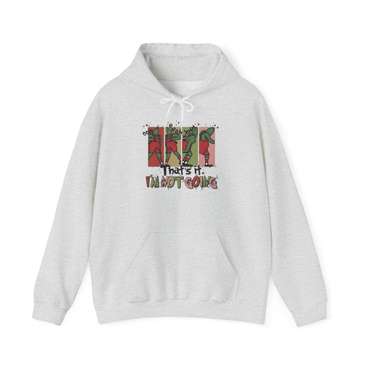 The Grinch Funny Im Not Going Graphic Hoodie Heavy Blend™ Hooded Sweatshirt