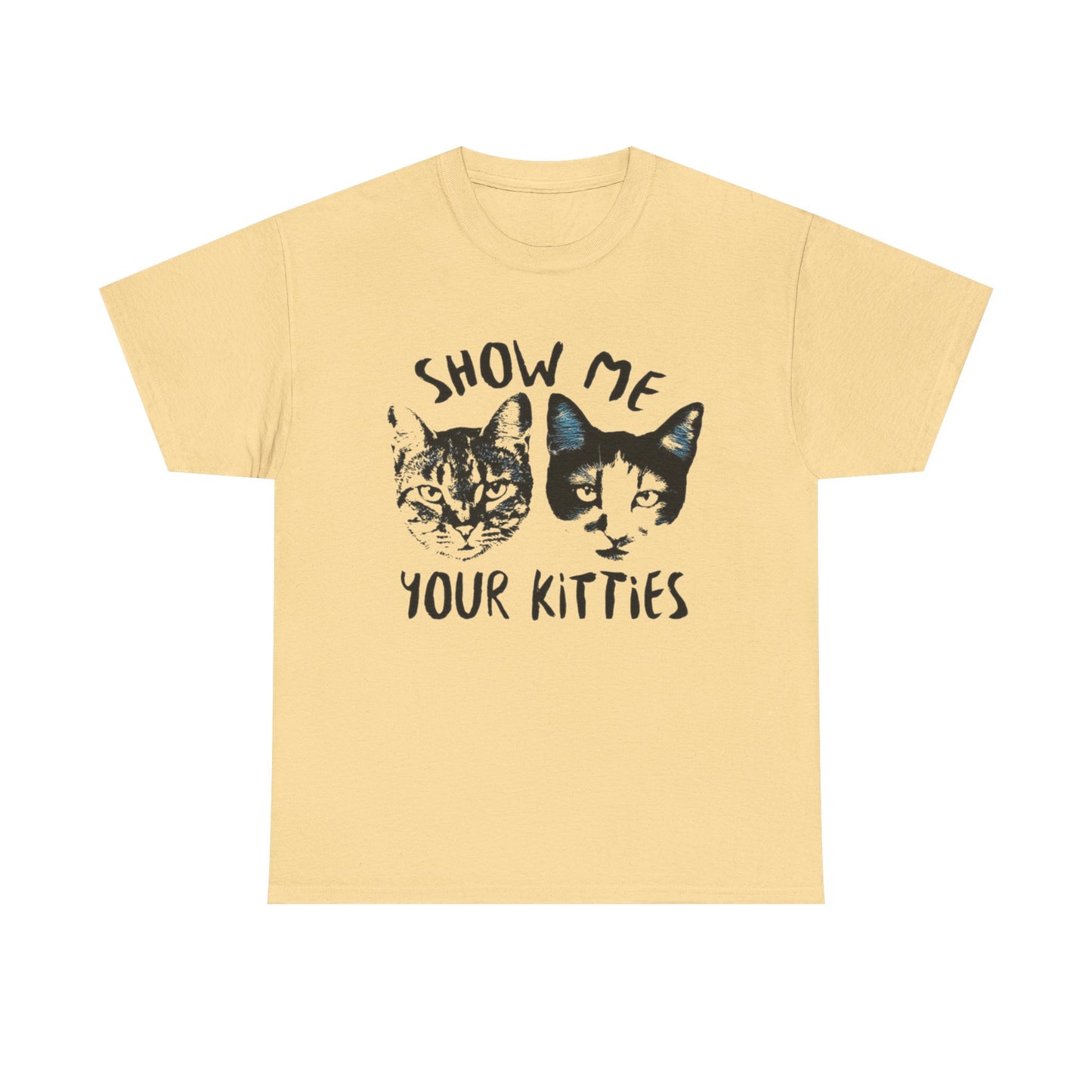 Show Me Your Kitties Funny Graphic T Shirt NEW Adult Tee