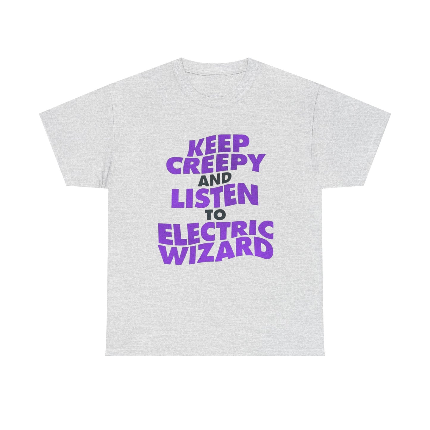 Keep Creepy And Listen To Electric Wizard Graphic T Shirt Heavy Cotton Tee