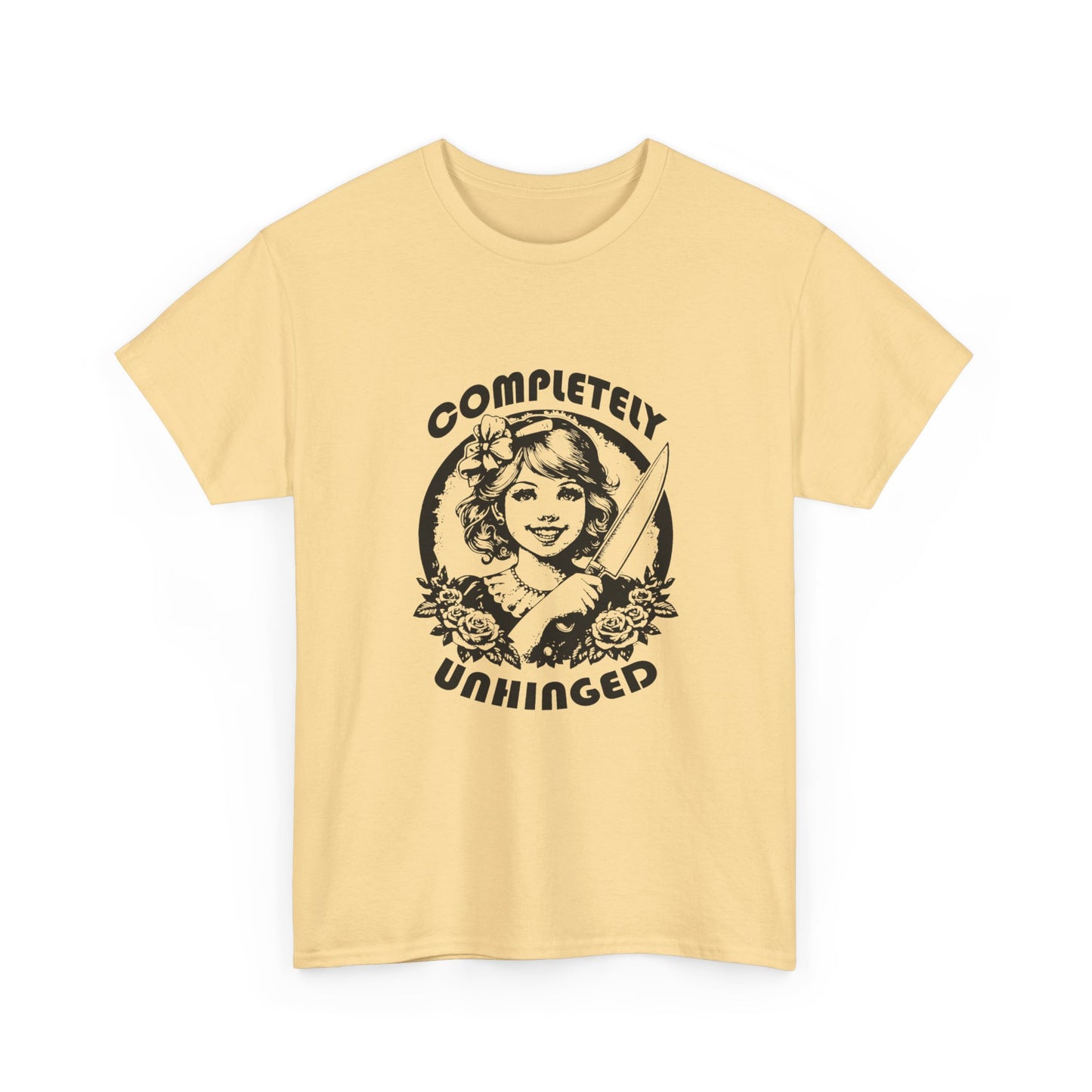 Completely Unhinged Funny Graphic T Shirt Unisex Heavy Cotton Tee
