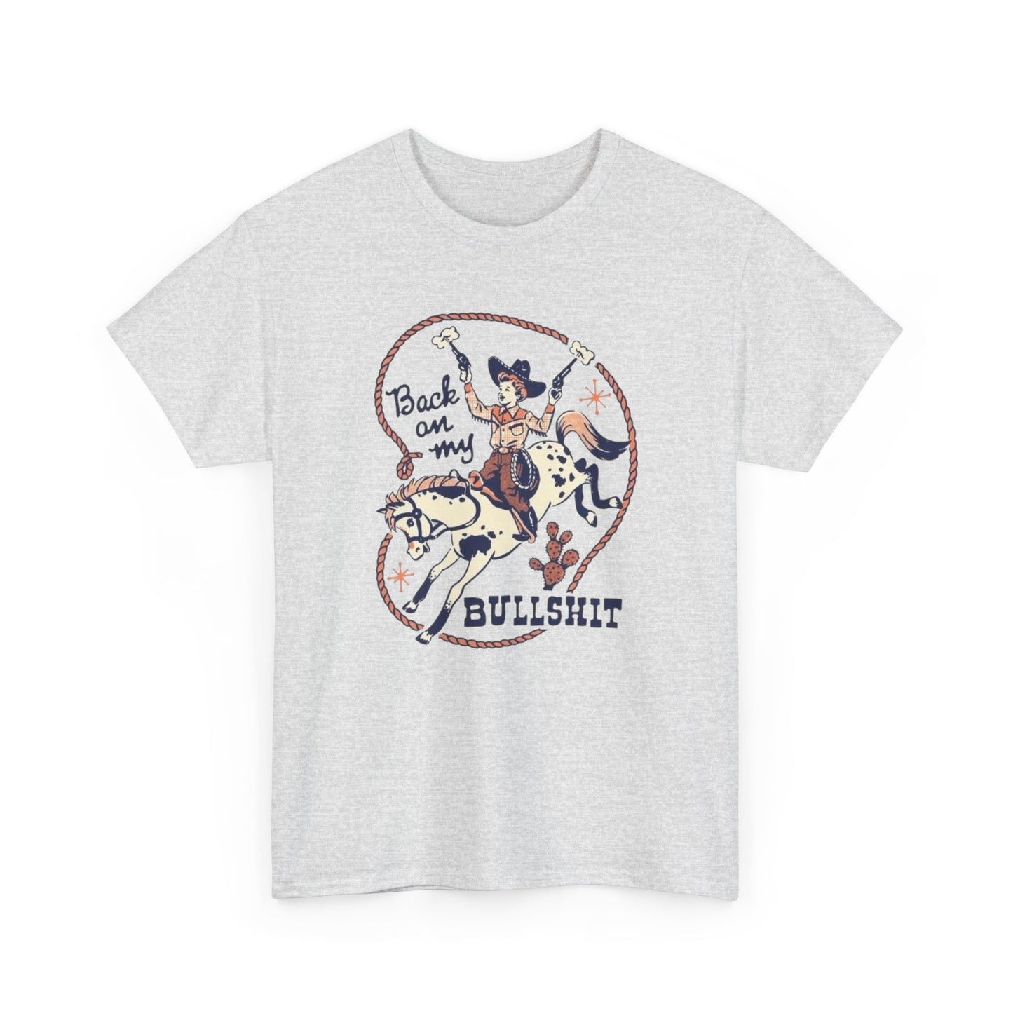 Back On My BS Cowgirl Western Funny Graphic T Shirt Unisex Heavy Cotton Tee