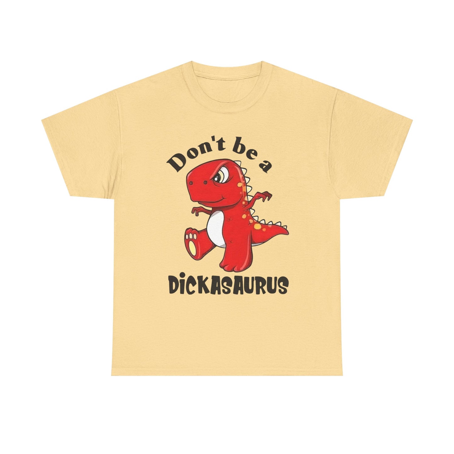 Don't Be A Dickasaurus Funny Jokes Graphic T Shirt NEW Unisex Heavy Cotton Tee