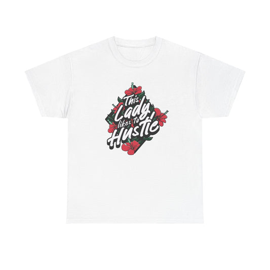 This Lady Like to Hustle Graphic T Shirt Unisex Heavy Cotton Tee
