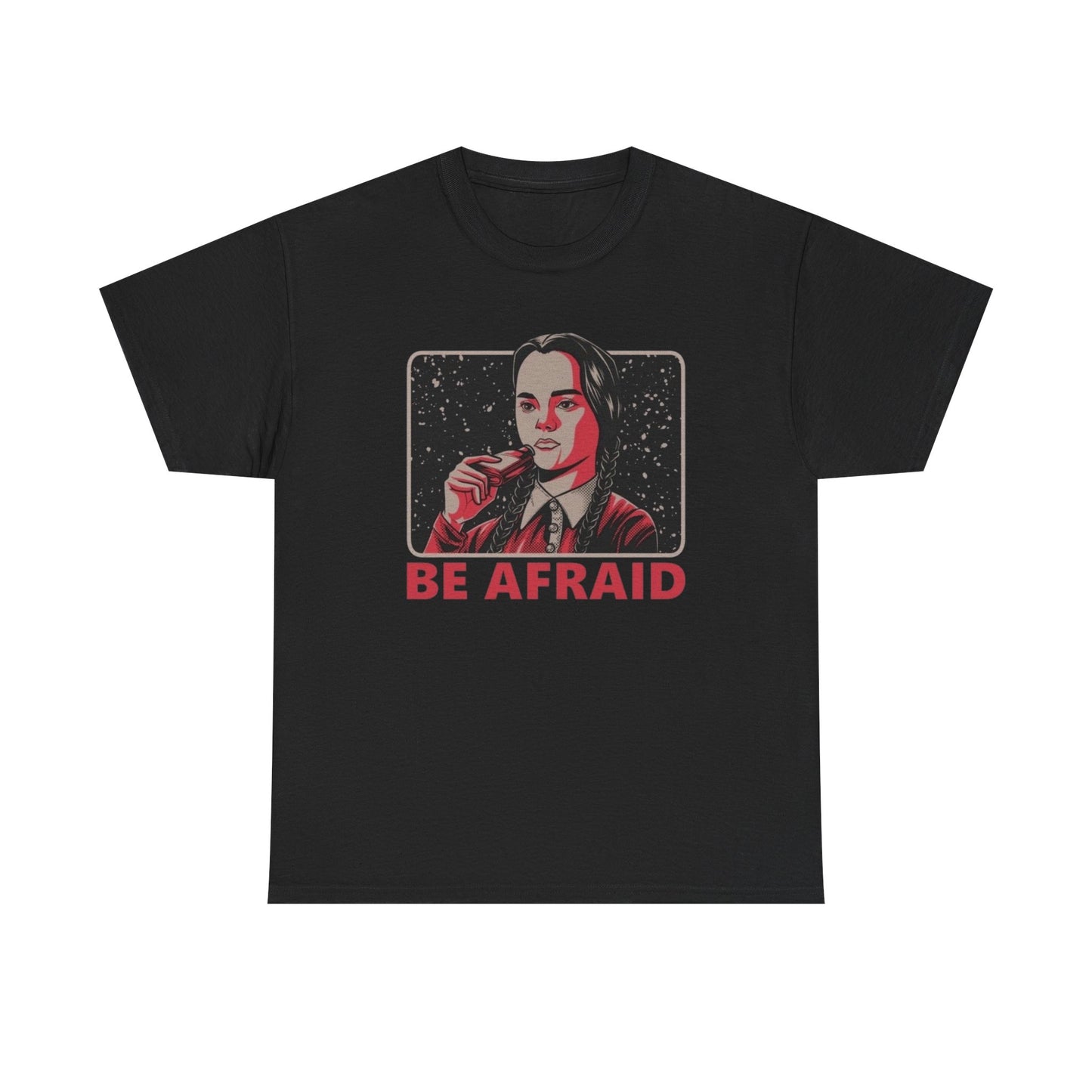 Be Afraid Graphic T Shirt NEW Adult Cotton