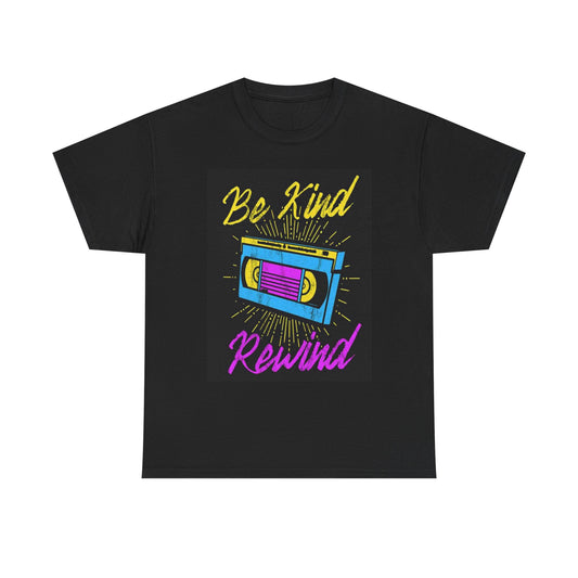 Be Kind Rewind Shirt Vintage Graphic Funny Retro 90s Unisex Heavy Cotton Tee