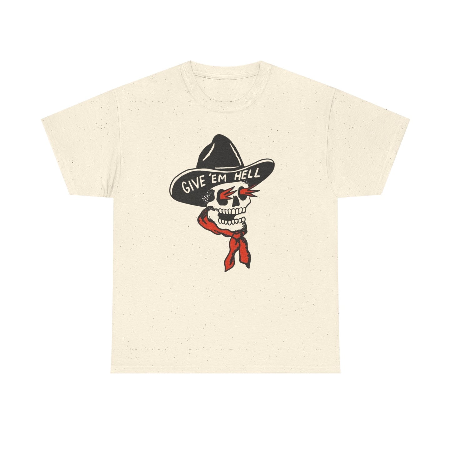 Give Em Hell Cowboy Graphic T Shirt S-5XL NEW Unisex Heavy Cotton Tee