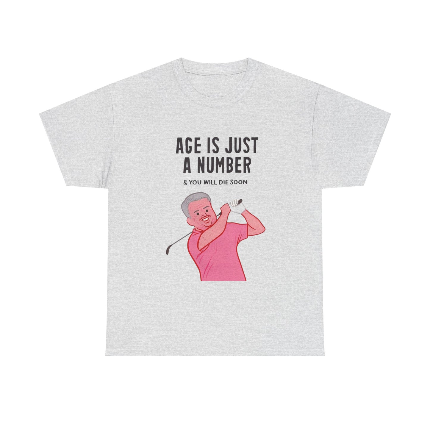 Age Is Just A Number Funny Graphic T Shirt Unisex Adults NEW