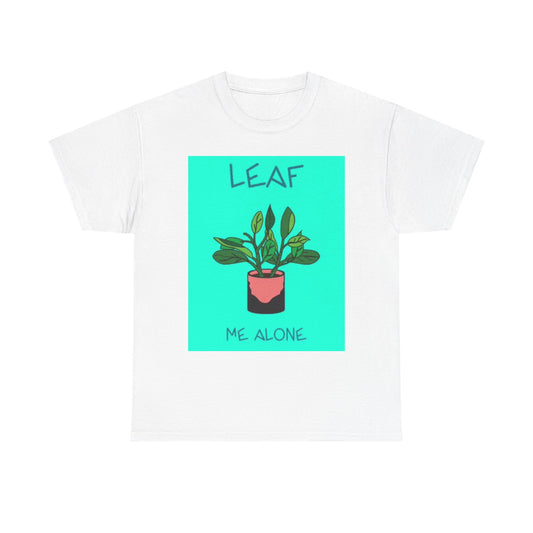 Leaf Me Alone Funny Graphic T Shirt Plant Lover Joke Unisex Heavy Cotton Tee
