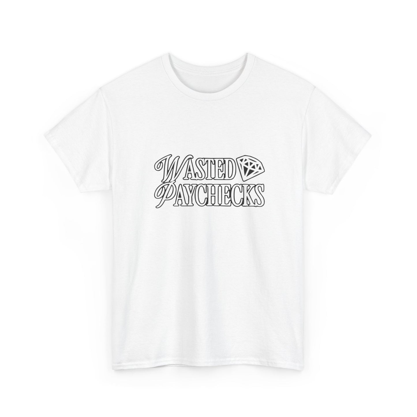 Wasted Paychecks Graphic T Shirt NEW ADULT Tee