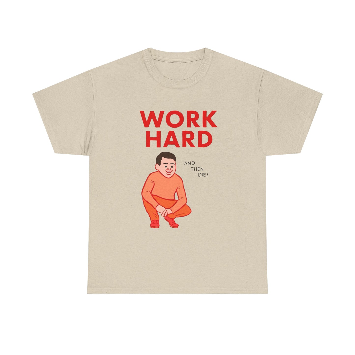 Work Hard And Then Die Funny Graphic T Shirt Unisex Adults NEW