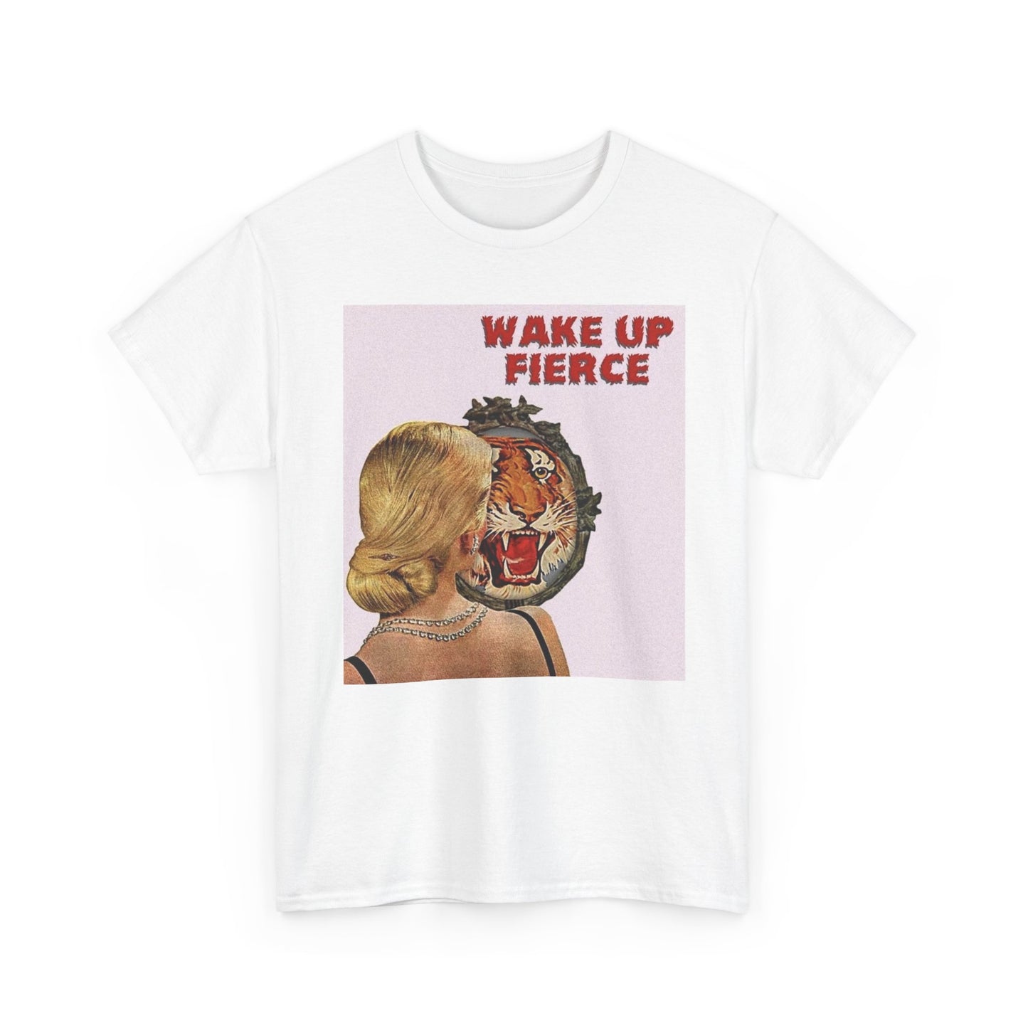 Wake Up Fierce Graphic T-Shirt Women's Heavy Comfy Cotton Tee