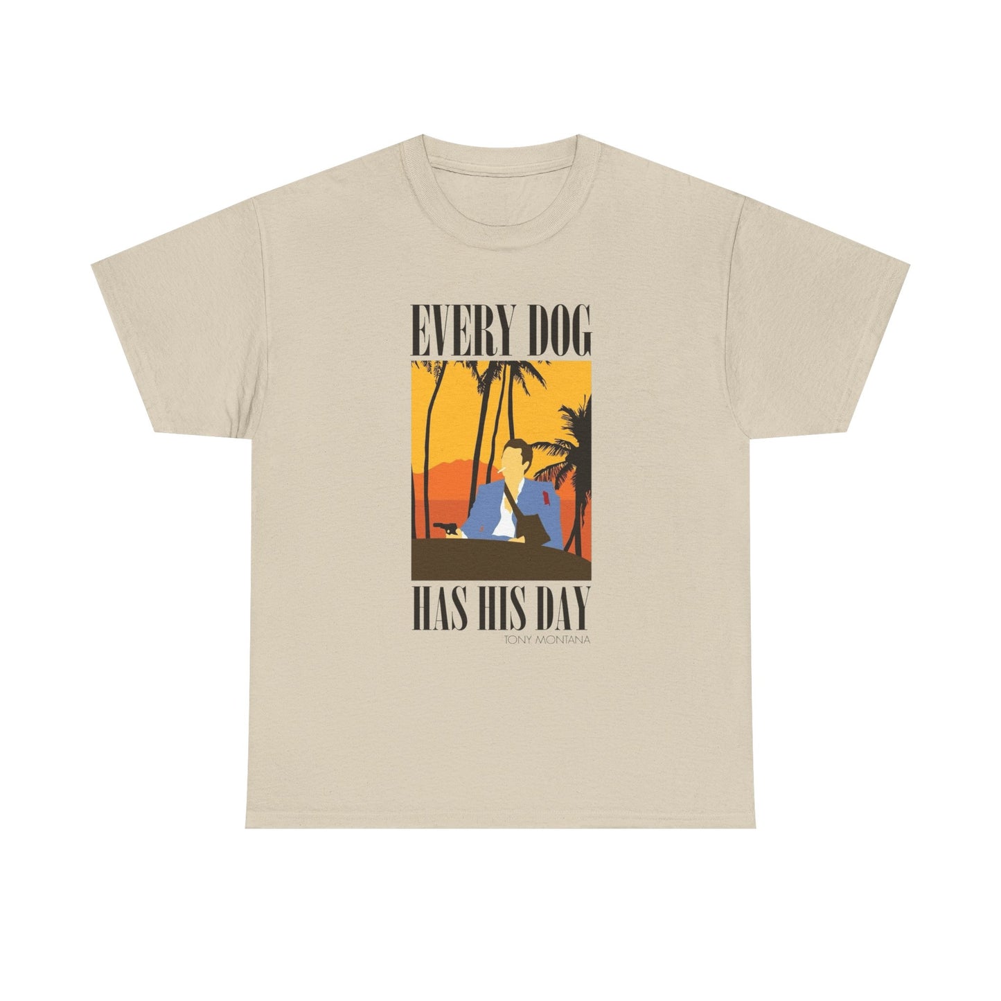Every Dog Has Its Day Scarface Graphic T-Shirt Unisex Heavy Cotton Tee Gift NEW