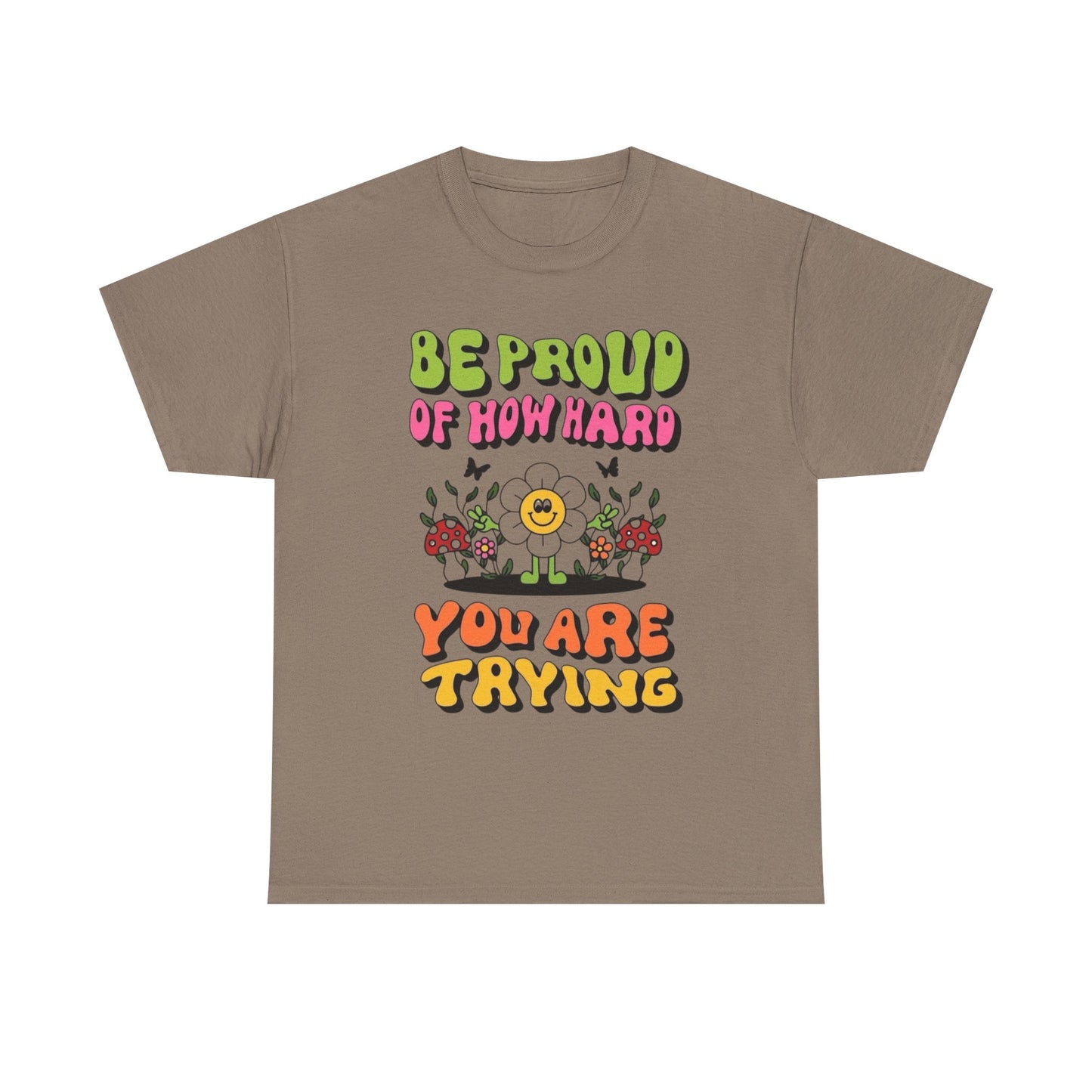 Be Proud Of Yourself Graphic T Shirt Unisex Heavy Cotton Tee