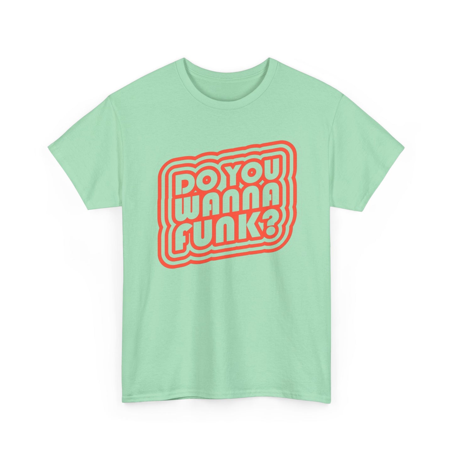 Do You Wanna Funk Graphic T Shirt Unisex Heavy Cotton Tee