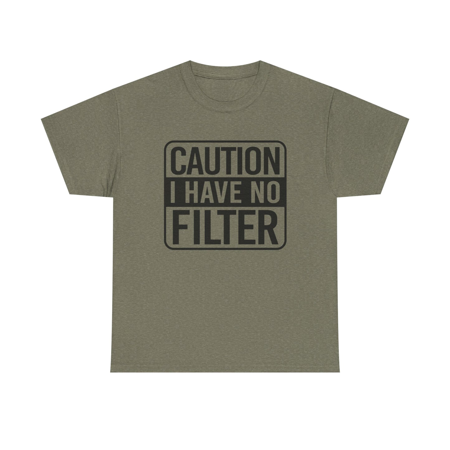 Caution I Have No Filter Funny Graphic T-Shirt Gift NEW Unisex Heavy Cotton Tee