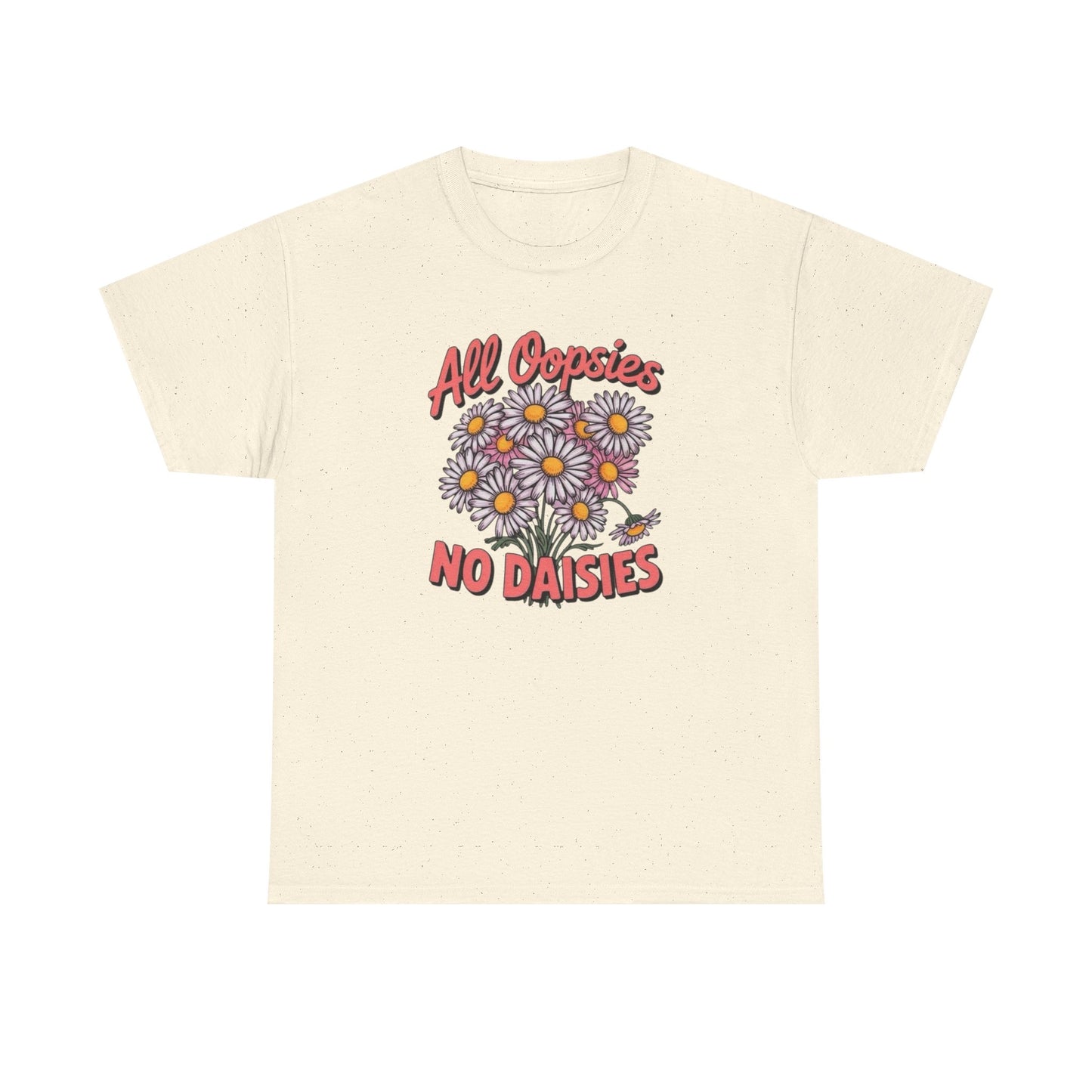 No Daisies Flowers Women's  Graphic T Shirt NEW Heavy Cotton Tee