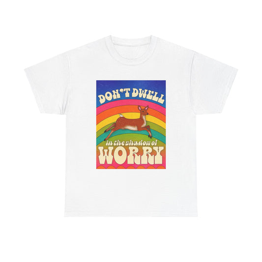 Don't Dwell In The Shadow Of Worry Graphic T Shirt Unisex Heavy Cotton Tee Gift