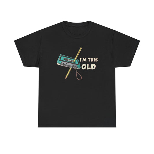 Im This Old Funny Tapes T Shirt S-5XL NEW Unisex Cotton Tee