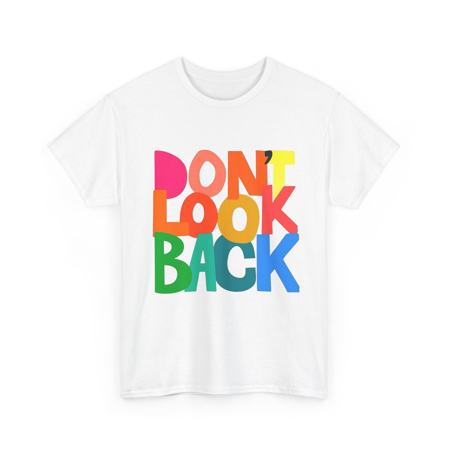 Don't Look Back Graphic T Shirt Unisex Heavy Cotton Tee GIFT
