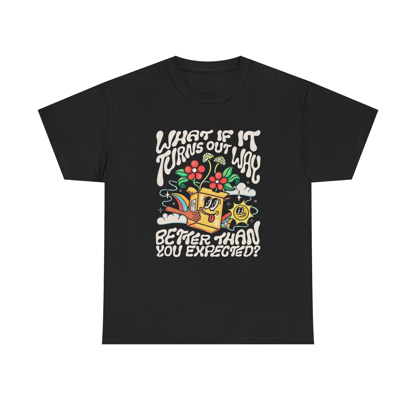 Way Better Than Expected Graphic T Shirt Unisex Heavy Cotton Tee NEW Gift