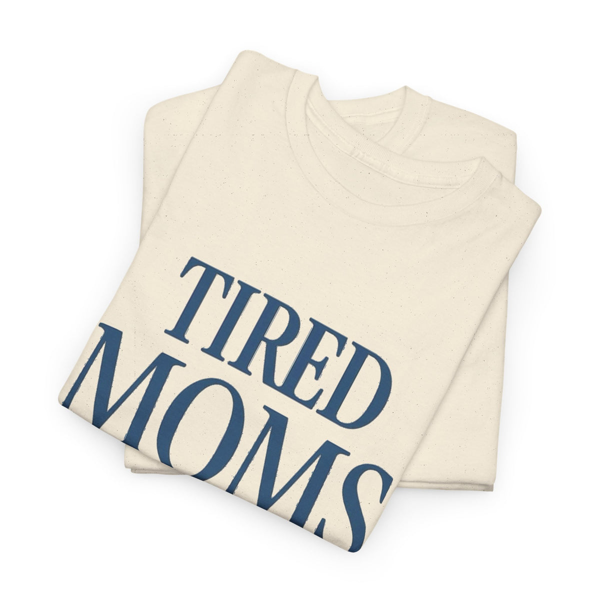 Tired Moms Club T-Shirt | Mom Humor Shirt