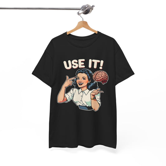 Use Your Brain Graphic T Shirt NEW Unisex Heavy Cotton Tee