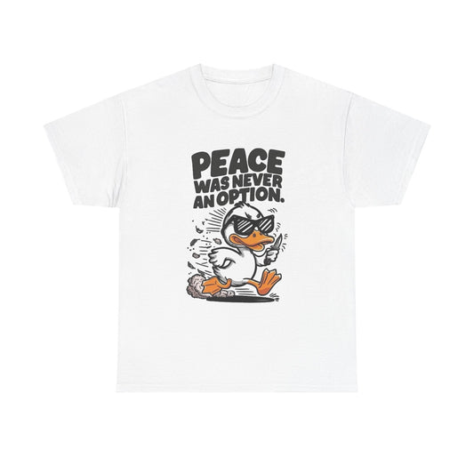 Peace Was Never An Option Graphic T Shirt Unisex Heavy Cotton Tee