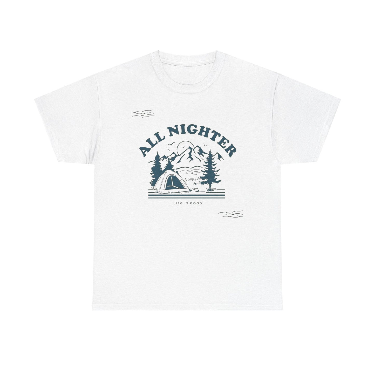 All Nighter Camping Life Is Good Graphic T Shirt Unisex Heavy Cotton Tee
